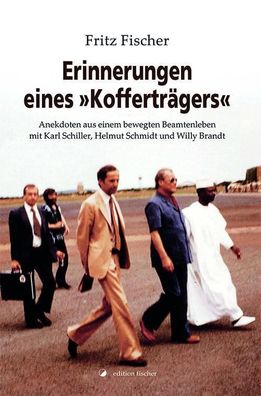 Erinnerungen eines »Kofferträgers«, Fritz Fischer