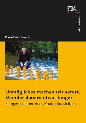 Unmögliches machen wir sofort, Wunder dauern etwas länger., Hans-Erich Busch