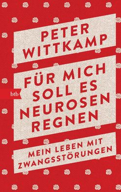 Für mich soll es Neurosen regnen, Peter Wittkamp