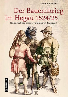 Der Bauernkrieg im Hegau 1524/25, Casimir Bumiller