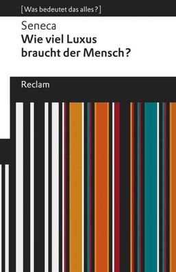 Wie viel Luxus braucht der Mensch?, Seneca