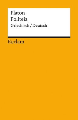 Politeia / Der Staat. Griechisch/Deutsch, Platon