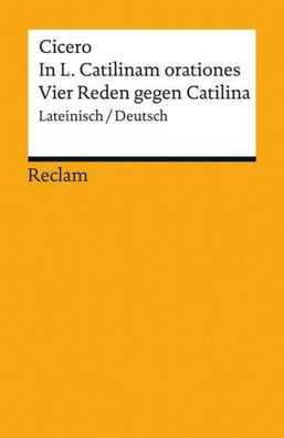 In L. Catilinam orationes / Vier Reden gegen Catilina, Cicero