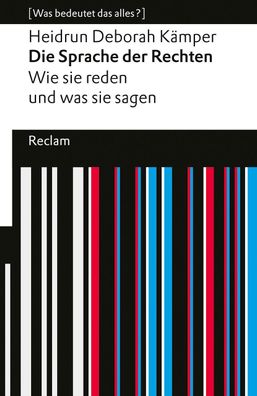 Die Sprache der Rechten. Wie sie reden und was sie sagen. [Was bedeutet das