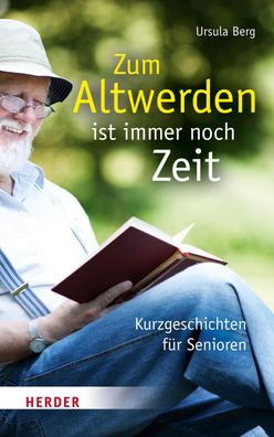 Zum Altwerden ist immer noch Zeit, Ursula Berg