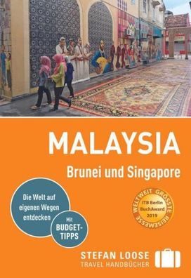 Stefan Loose Reiseführer Malaysia, Brunei und Singapore, Renate Loose