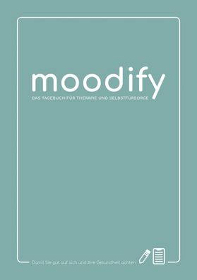 moodify: Das Tagebuch für Therapie und Selbstfürsorge, Janine Selle