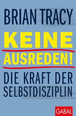 Keine Ausreden!, Brian Tracy