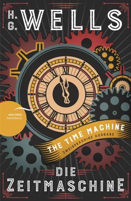 Die Zeitmaschine / The Time Machine (Zweisprachige Ausgabe, Englisch-Deutsc