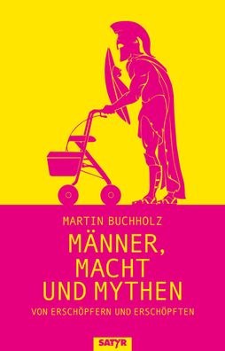 Männer, Macht und Mythen, Martin Buchholz