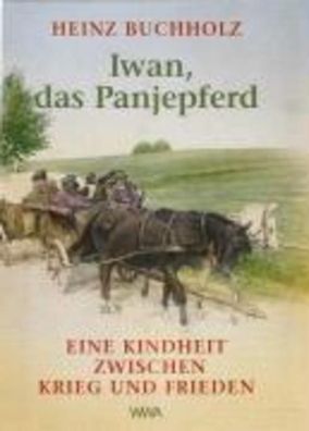 Iwan, das Panjepferd, Heinz Buchholz