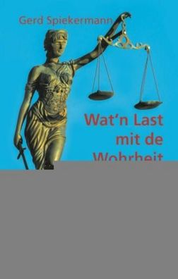 Wat `n Last mit de Wohrheit, Gerd Spiekermann