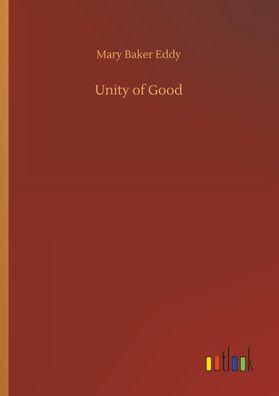 Unity of Good, Mary Baker Eddy