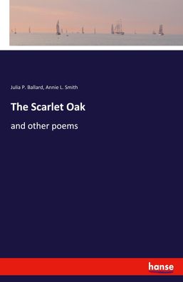 The Scarlet Oak, Julia P. Ballard