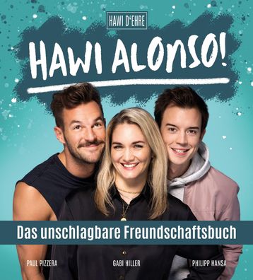 Hawi Alonso! Das unschlagbare Freundschaftsbuch., Philipp Hansa