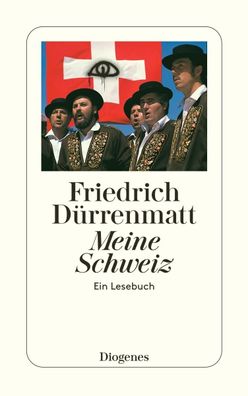 Meine Schweiz, Friedrich Dürrenmatt