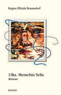 Ulka. Menschin Sefia, Regina Elfryda Braunsdorf