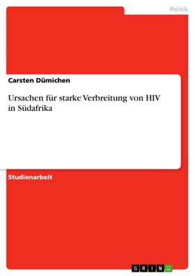 Ursachen für starke Verbreitung von HIV in Südafrika, Carsten Dümichen