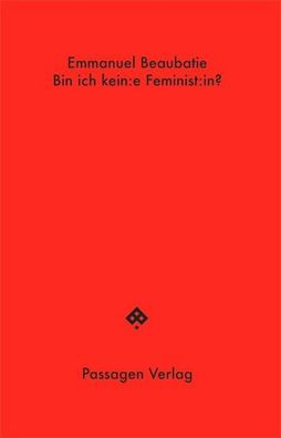 Bin ich kein: Feminist: n?, Emmanuel Beaubatie