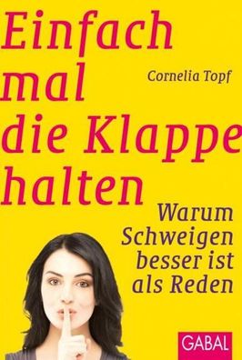 Einfach mal die Klappe halten, Cornelia Topf