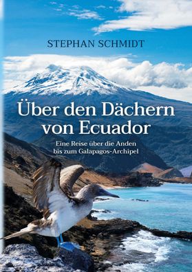 Über den Dächern von Ecuador, Stephan Schmidt