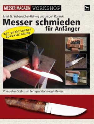 Messer schmieden für Anfänger, Ernst G. Siebeneicher-Hellwig