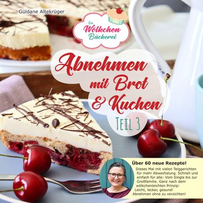 Abnehmen mit Brot und Kuchen Teil 3, Güldane Altekrüger