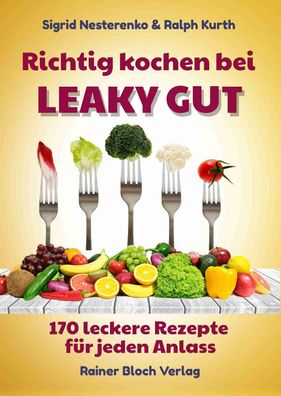 Richtig kochen bei LEAKY GUT, Sigrid Nesterenko