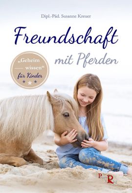 Freundschaft mit Pferden, Susanne (Dipl.-Päd.) Kreuer