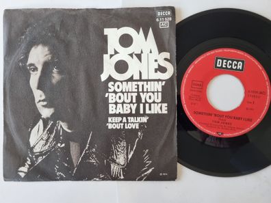 Tom Jones - Somethin' 'Bout You Baby I Like 7'' Vinyl Germany/ OV Status Quo