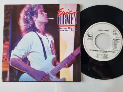 Eric Carmen - I wanna hear it from your lips 7'' Vinyl Holland