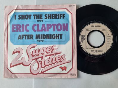 Eric Clapton - I shot the sheriff/ After midnight 7'' Vinyl Germany