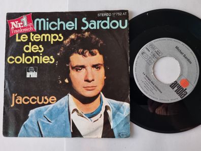 Michel Sardou - Le temps des colonies/ J'accuse 7'' Vinyl Germany