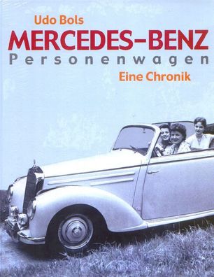 Mercedes Benz Personenwagen - Eine Chronik