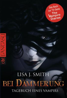 Tagebuch eines Vampirs 02. Bei Dämmerung, Lisa J. Smith