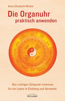 Die Organuhr praktisch anwenden, Anna E. Röcker