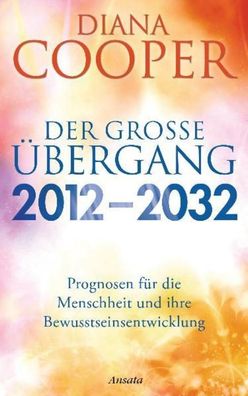 Der große Übergang 2012 - 2032, Diana Cooper