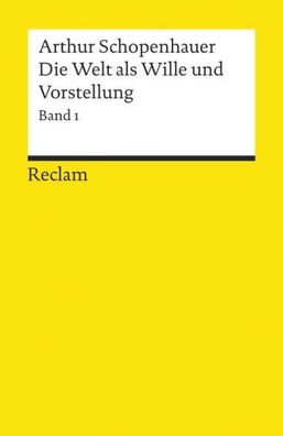 Die Welt als Wille und Vorstellung I, Arthur Schopenhauer