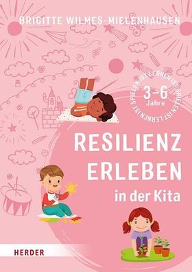 Resilienz erleben in der Kita, Brigitte Wilmes-Mielenhausen