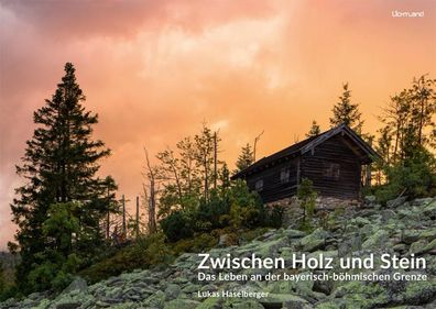 Zwischen Holz und Stein: Das Leben an der bayerisch-böhmischen Grenze, Luka