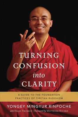 Turning Confusion into Clarity: A Guide to the Foundation Practices of Tibe