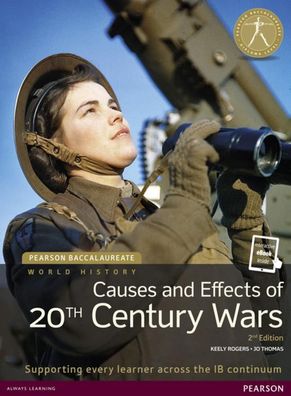 Pearson Baccalaureate: History Causes and Effects of 20th-century Wars 2e b