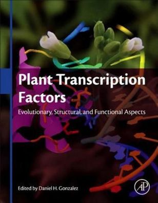 Plant Transcription Factors: Evolutionary, Structural and Functional Aspect