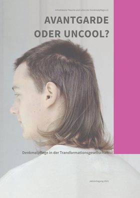 Avantgarde oder uncool?: Denkmalpflege in der Transformationsgesellschaft