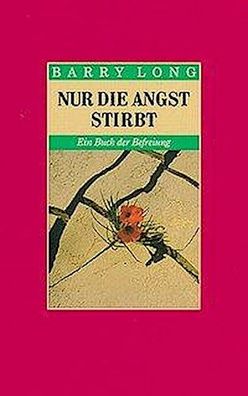 Nur die Angst stirbt, Barry Long