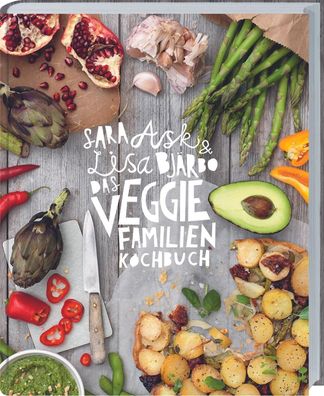 Das Veggie-Familienkochbuch, Sara Ask