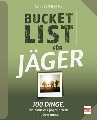 Bucketlist für Jäger, Carsten Bothe