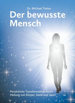 Der bewusste Mensch, Michael (Dr.) Treina