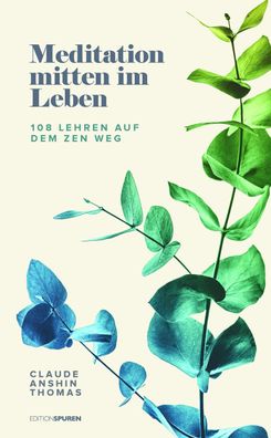 Meditation mitten im Leben, Claude AnShin Thomas