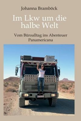 Im Lkw um die halbe Welt, Johanna Bramböck